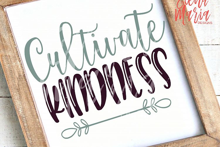 Cultivate Kindness SVG, PNG, Silhouette, JPG, Cricut 