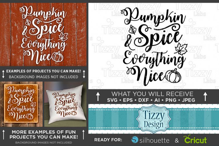 Pumpkin Spice and Everything Nice Svg File - 6007