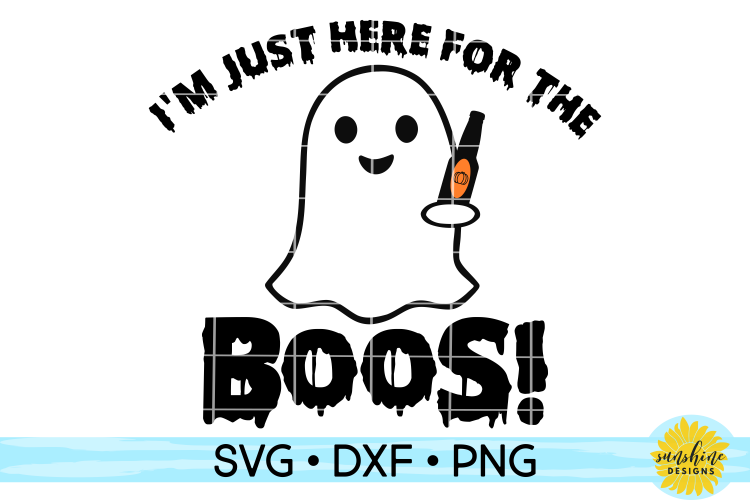 IM JUST HERE FOR THE BOOS | Halloween SVG DXF PNG