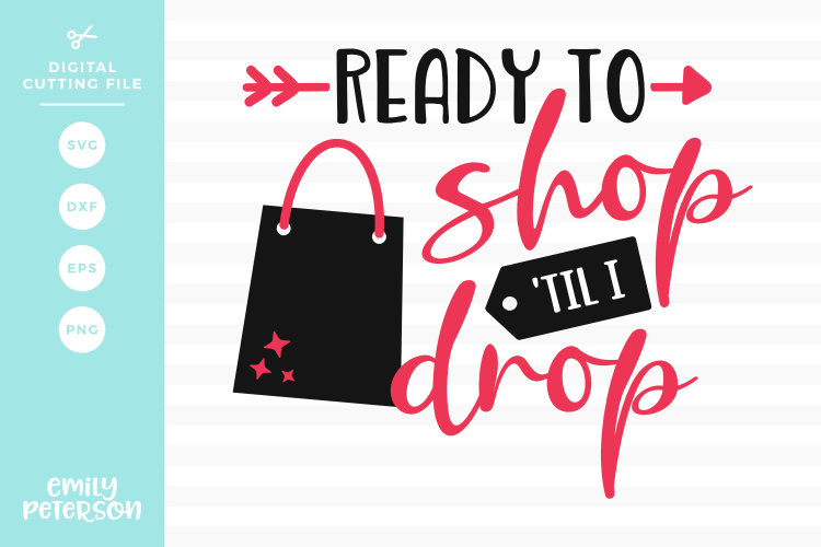 Ready to Shop Til I Drop SVG DXF EPS PNG