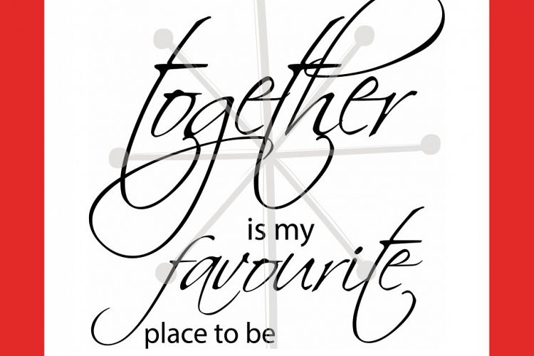 together is my favourite place to be
