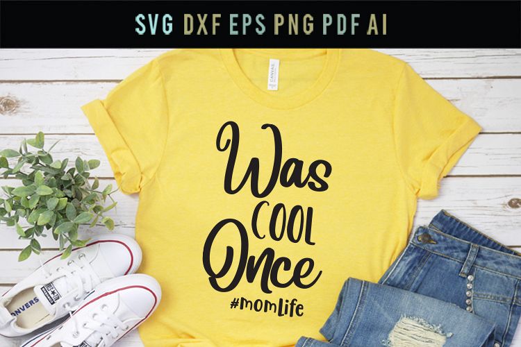 Download Was cool once,Mom life, funny mom,mom cute Svg,mom shirt Svg (296289) | SVGs | Design Bundles
