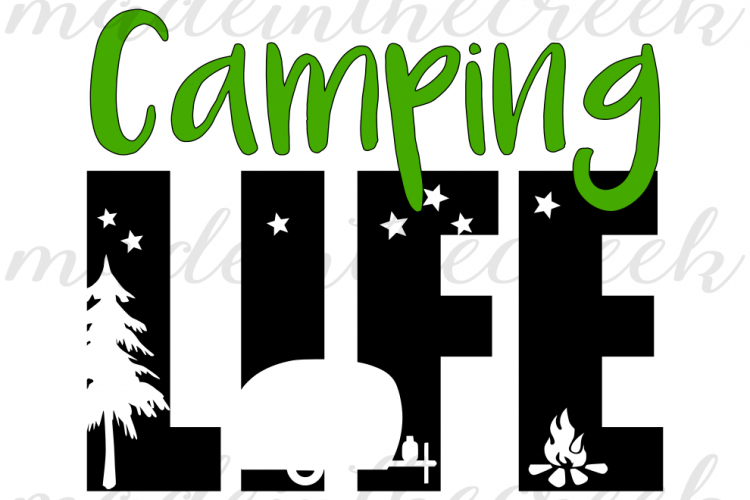 Camping Life, Camper, Outdoors, Summer, Quotes, Sayings, Apparel Design, Cut File, SVG, PNG, PDF for Silhouette & Cricut