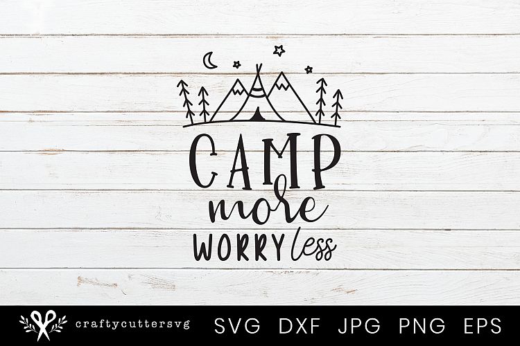 Camp more worry less Svg Cutting File (293862) | Cut Files ...