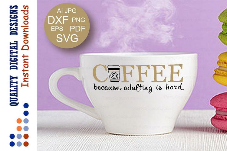 Coffee SVG Adulting svg Mom life svg Teach svg Teacher svg