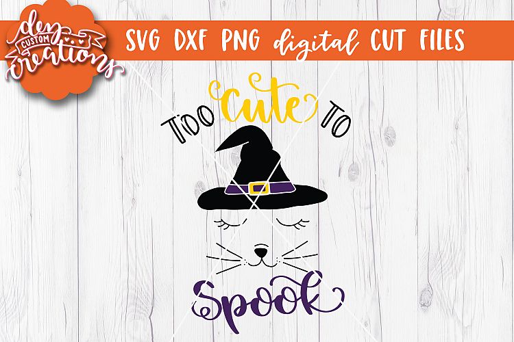 Too Cute To Spook - SVG - DXF - PNG Digital Cut Halloween