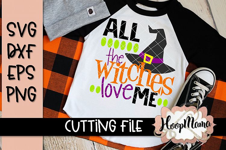 All The Witches Love Me - Halloween SVG Cutting File