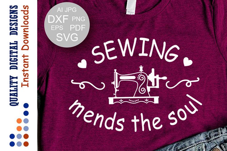 Sewing mends the soul SVG Inspiration svg Sewing Room decor