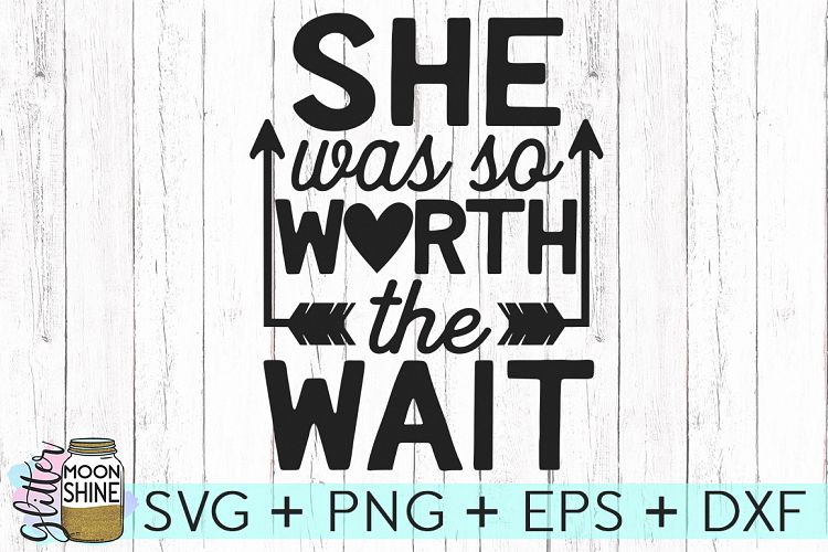 She Was So Worth The Wait SVG DXF PNG EPS Cutting Files