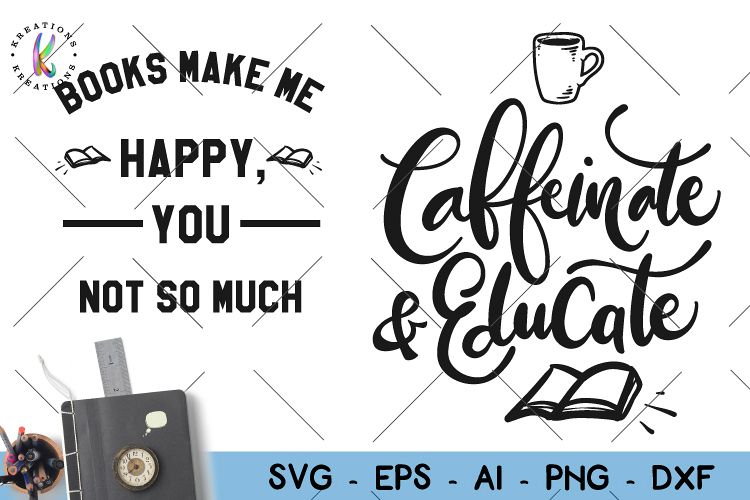 Books svg Books and Coffee svg Caffeinate and Educate svg
