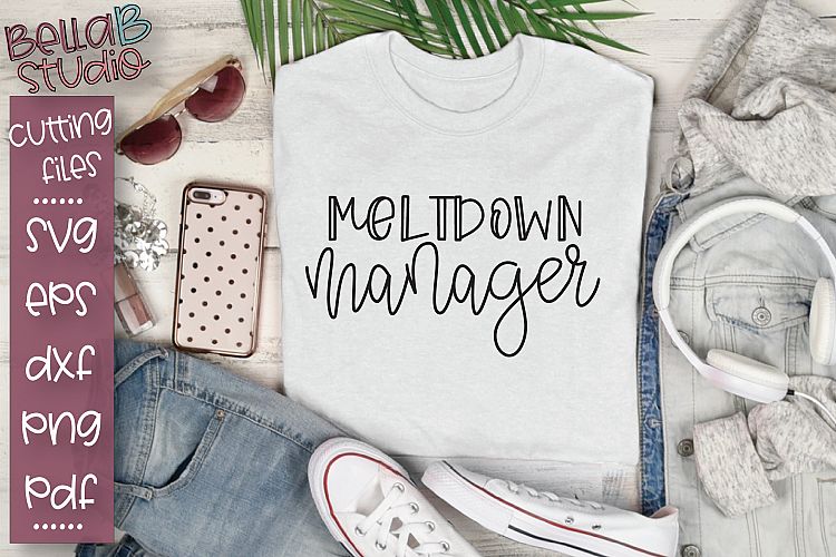 Meltdown Manager SVG, Funny Mom SVG, Mom Quote SVG (276158 ...
