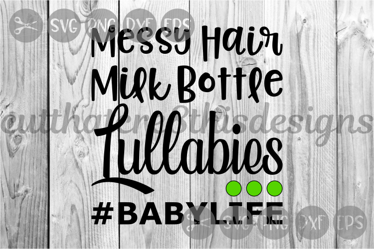 Messy Hair, Milk Bottle, Lullabies, Onesie, Cut File, SVG.