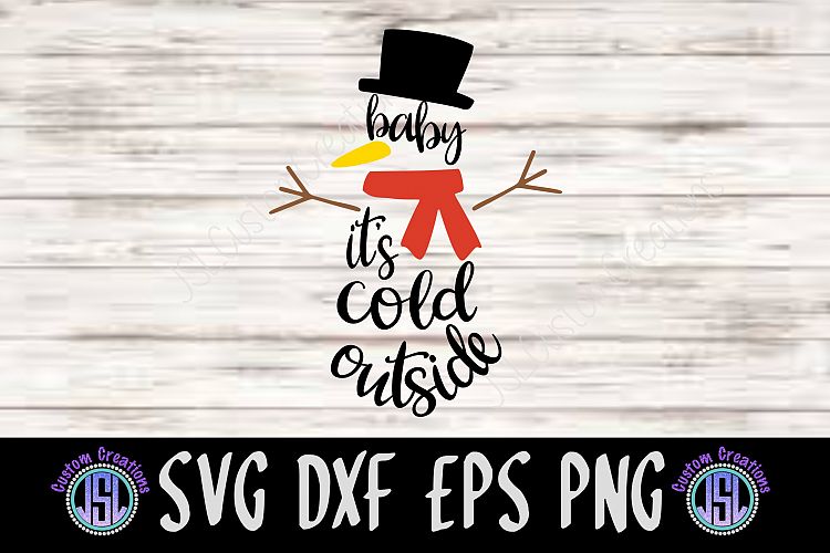 Baby Its Cold Outside | Snowman Design | SVG DXF EPS PNG