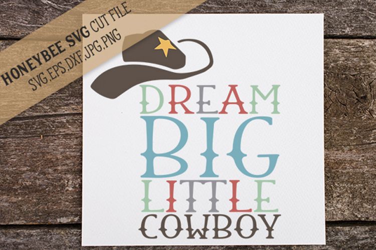 Dream Big Cowboy SVG Cut File