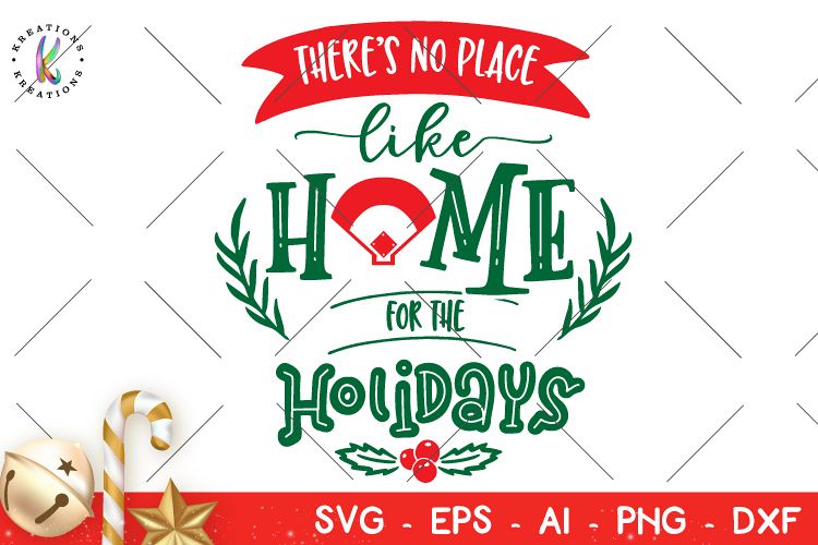 Christmas svg Theres no place like home for the Holidays