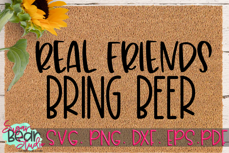 Download Real Friends Bring Beer - A Doormat SVG
