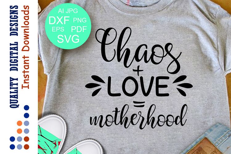 Chaos and Love Motherhood svg Mom Life Svg Cutting File