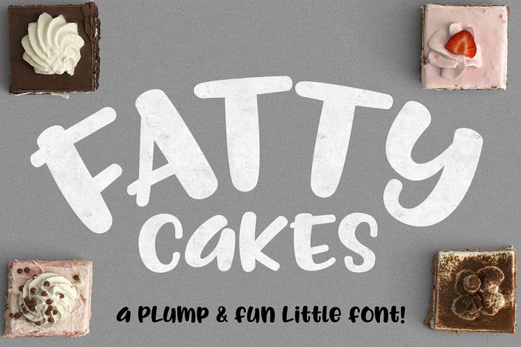 Fattycakes: a plump & fun font!