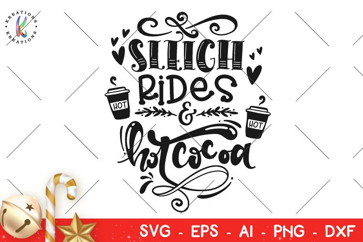 Sleigh Rides and Hot cocoa svg Christmas svg Christmas quote
