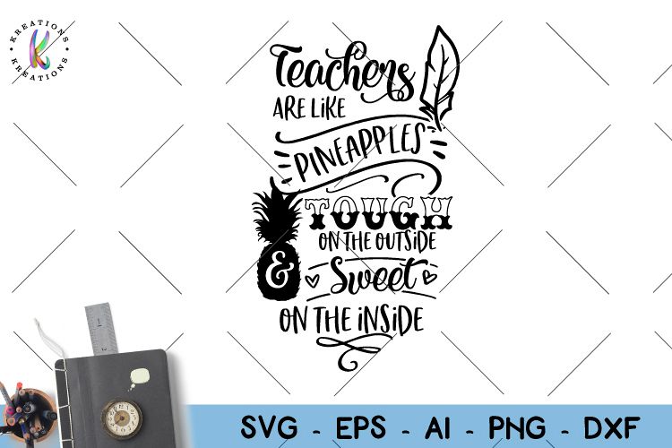Teacher svg Teachers are like Pineapples svg Teacher quote