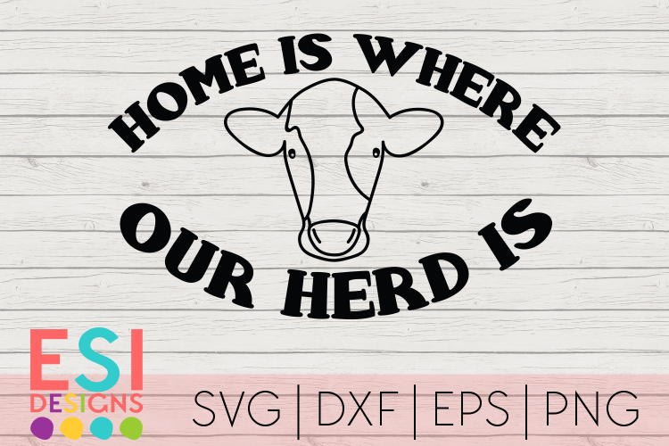 Home is where our Herd is|Farm|SVG DXF EPS PNG