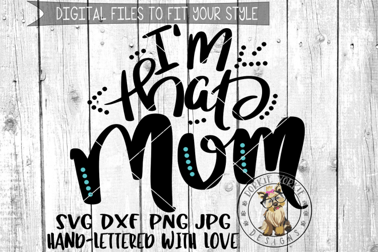 Download I'm That Mom - Hand lettered - SVG cut file (78445) | SVGs ...