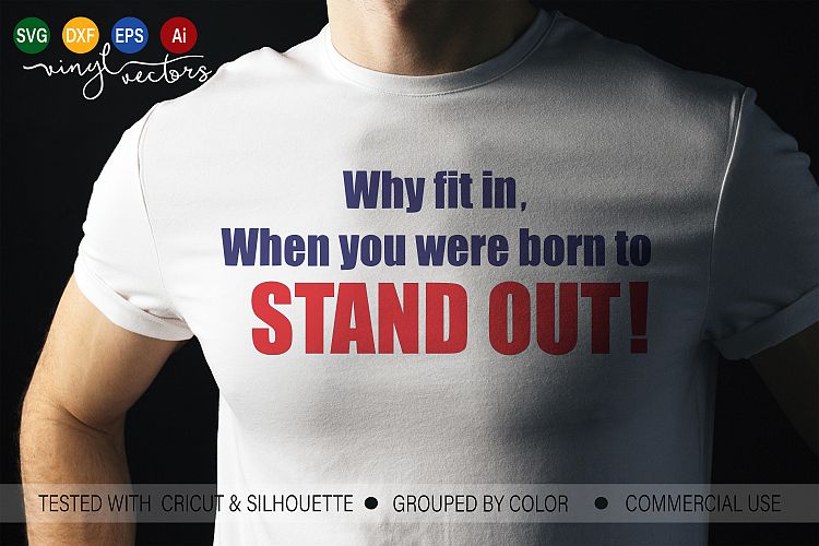 Why fit in when you were born to stand out DXF SVG Cut Ready