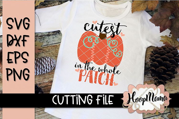 Cutest Pumpkin In The Whole Patch - Thanksgiving SVG Cu