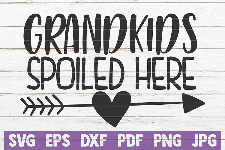 Grandkids Spoiled Here SVG Cut File