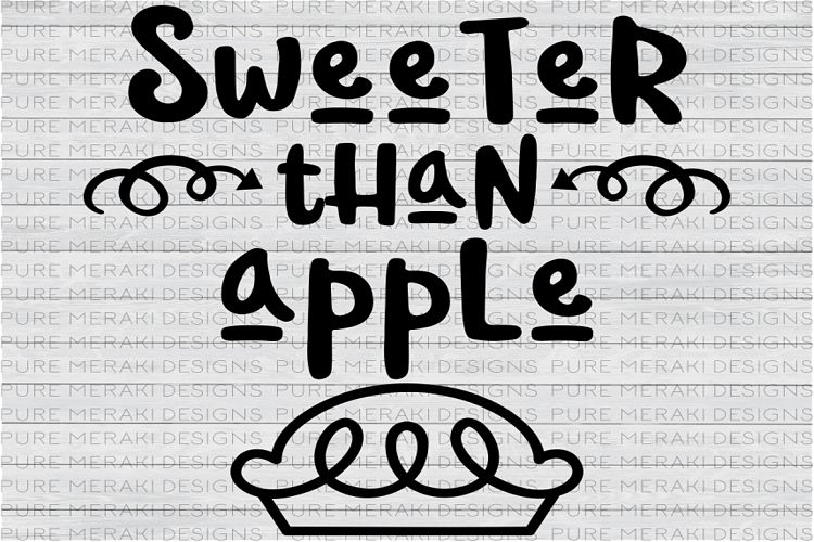 Sweeter than Apple Pie SVG