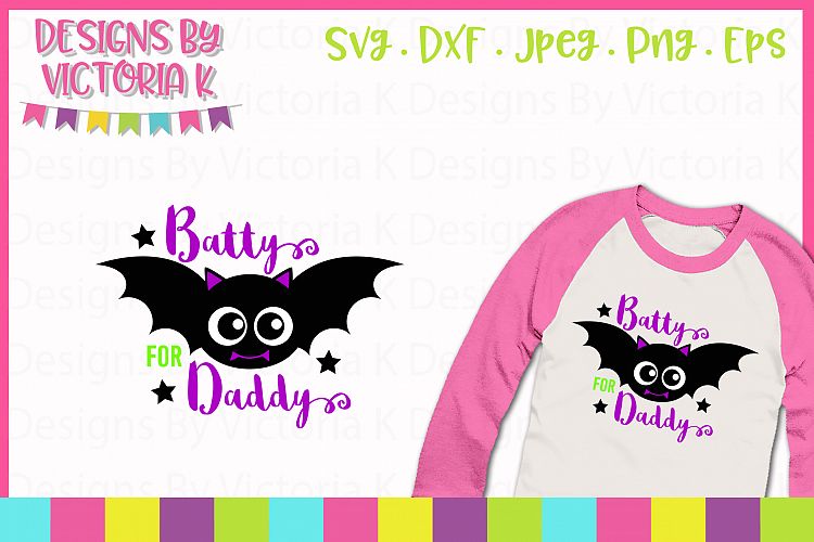 Batty for daddy, Halloween, SVG, DXF, PNG