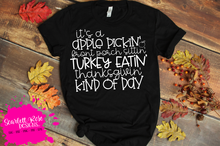 Apple Pickin Front Porch Sittin Turkey Eatin Kind of Day