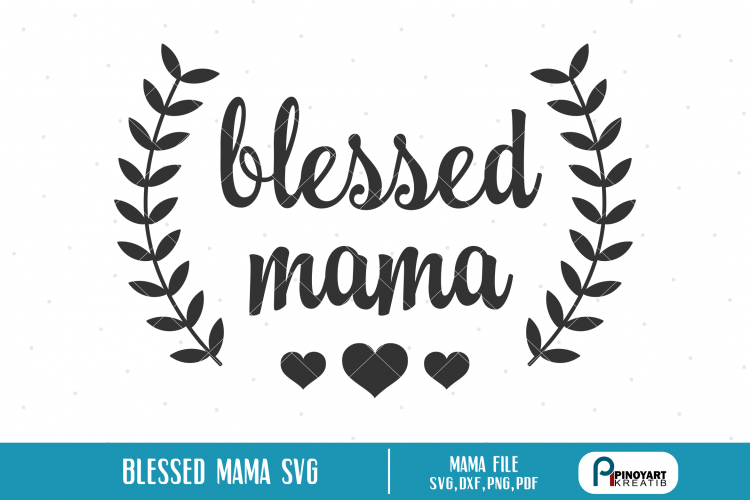 Download Blessed Mama svg - a blessed mother vector file