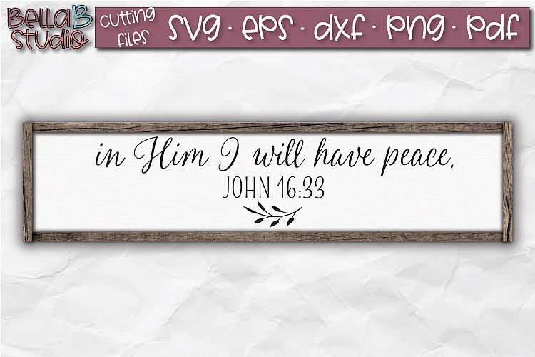 In Him I Will Have Peace SVG File, Bible Verse Wood Sign SVG