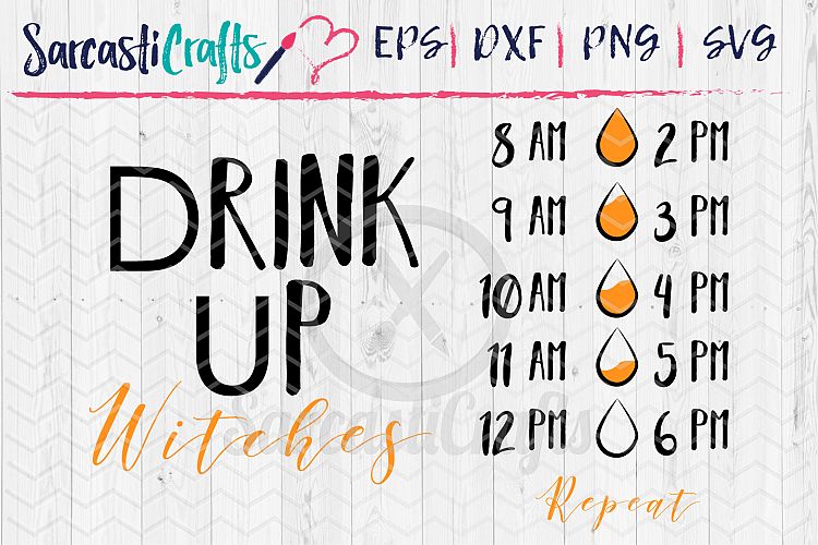 Drink Up, Witches - Water Tracker - SVG PNG EPS DXF