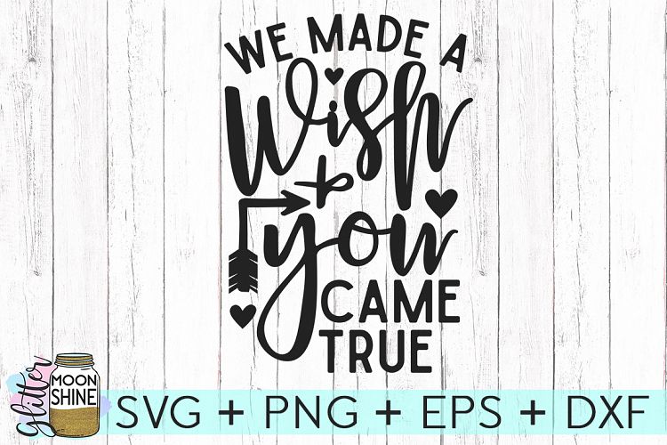 We Made A Wish   You Came True SVG DXF PNG EPS Cutting Files