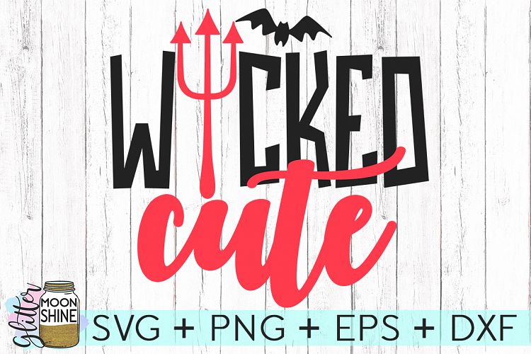 Wicked Cute SVG DXF PNG EPS Cutting Files
