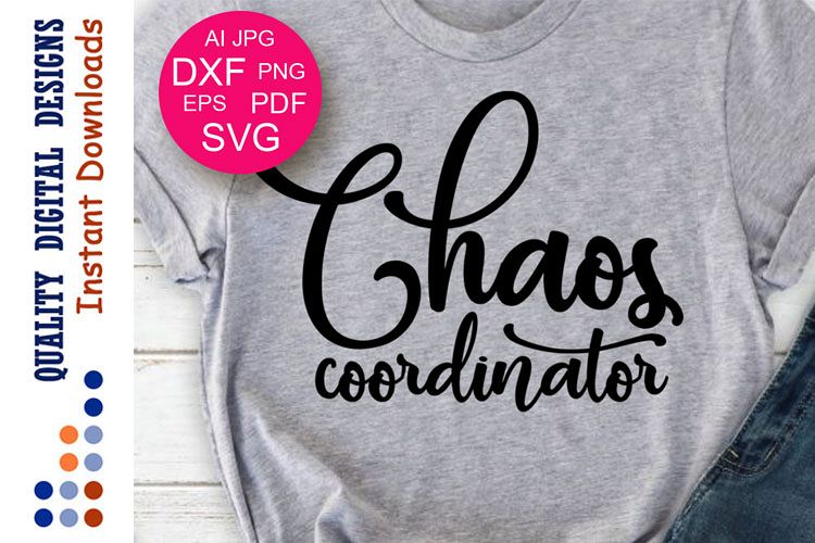 Chaos Coordinator SVG files Teacher svg Mom Life Svg Cutting