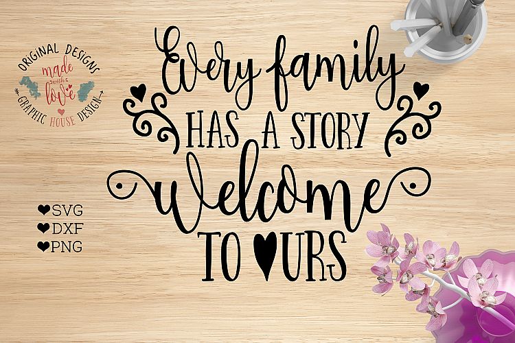 Download Every Family Has a Story Welcome to Ours Cut File (SVG ...