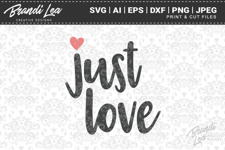 Download Just Love SVG Cutting Files (81731) | SVGs | Design Bundles