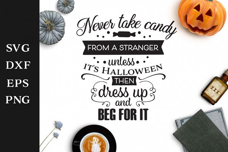 Never Take Candy From a Stranger Halloween SVG Cut File