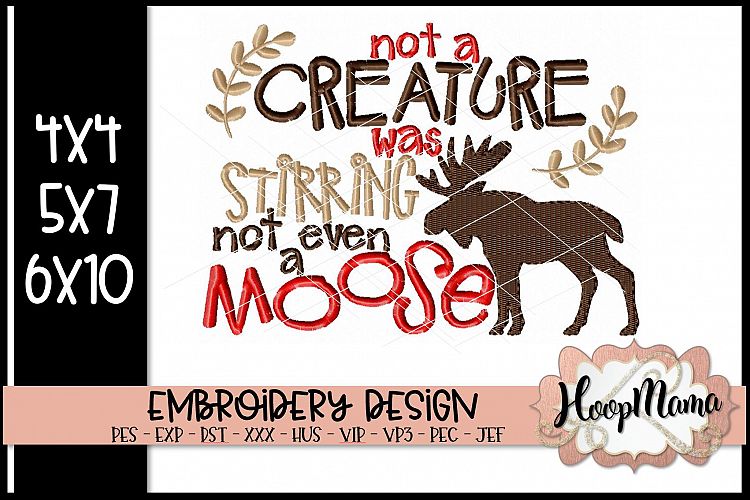 Not A Creature Was Stirring Not Even A Moose- Christmas Embr