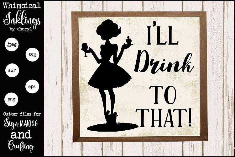Ill Drink To That SVG