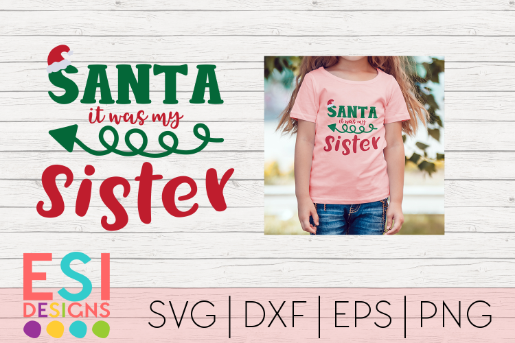 Santa, it was my Sister|SVG DXF EPS PNG
