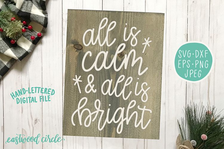 All Is Calm All Is Bright Hand Lettered SVG