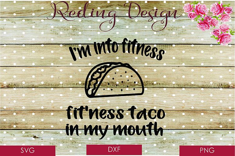 Taco Fitness SVG DXF PNG Digital Cut Files