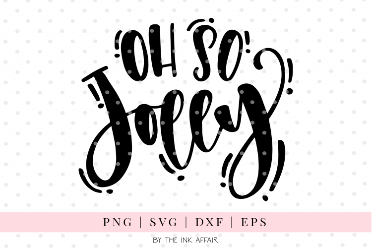 Oh So Jolly, Christmas SVG Cut File