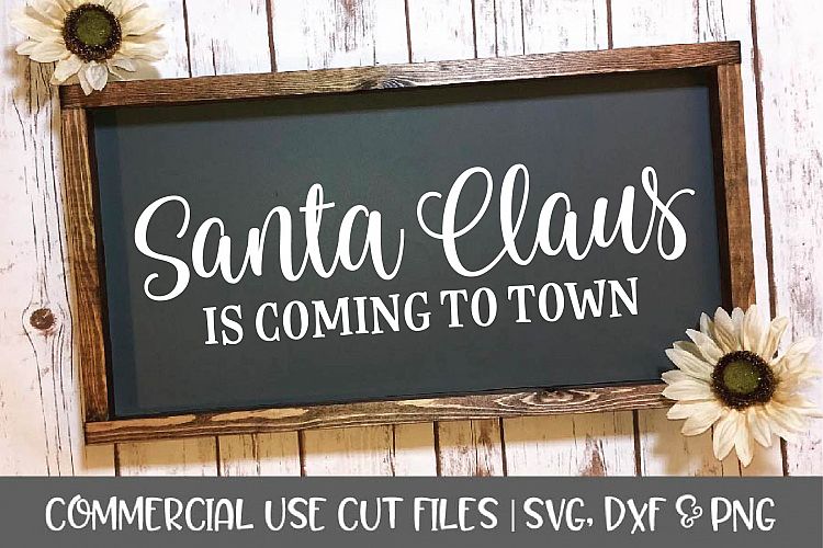 Santa Claus Is Coming To Town - Christmas Cutting File