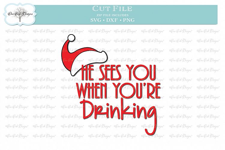He Sees You When Youre Drinking SVG DXF PNG