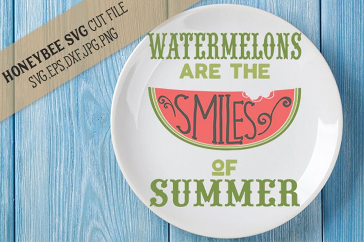 Watermelons are the Smiles of Summer SVG Cut File